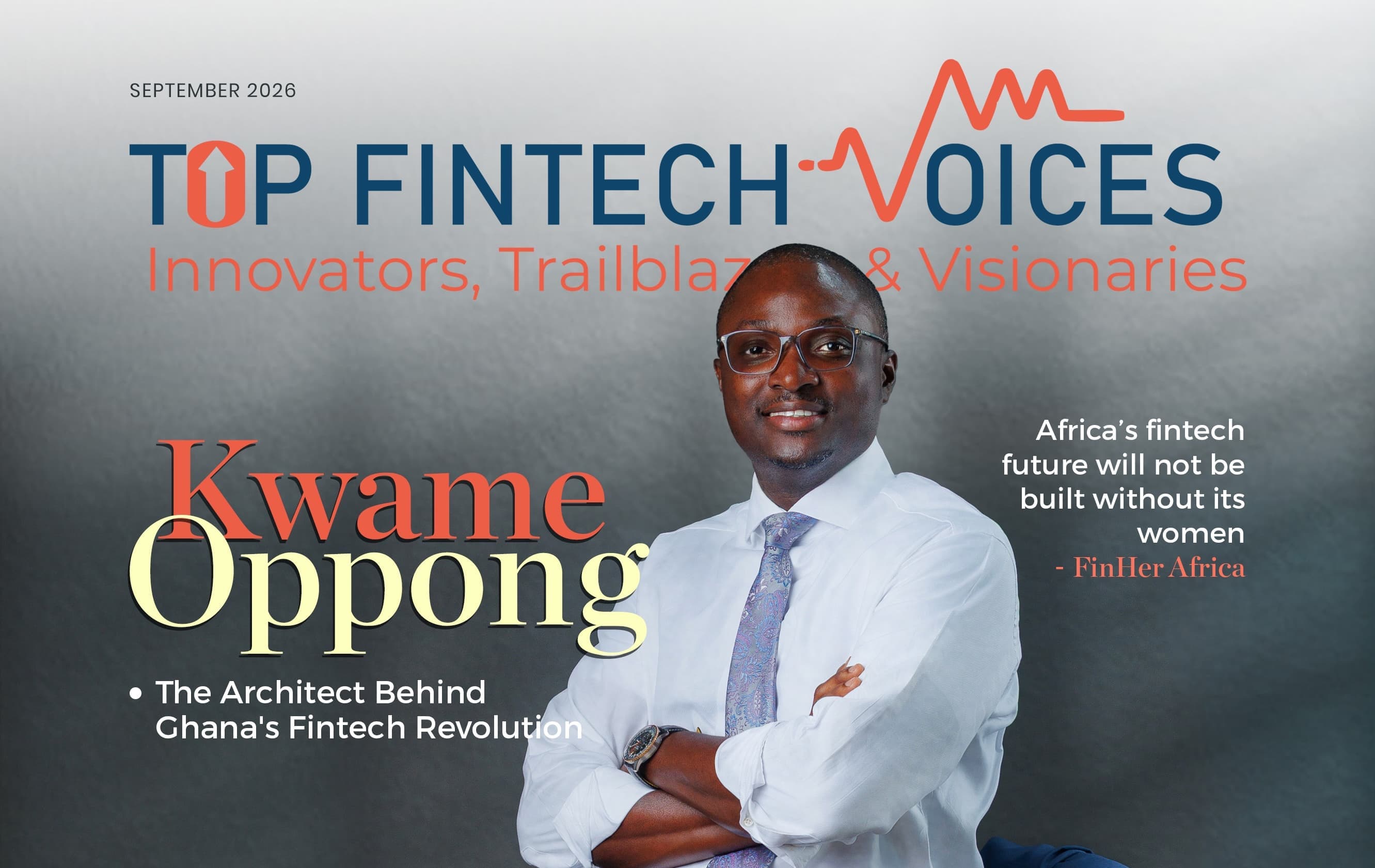 Regulator, Innovator, Global Voice: Kwame Oppong Headlines Top Fintech Voices' Third Edition